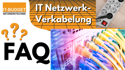 IT-BUDGET FAQ: IT-Netzwerk-Verkabelung - IT-BUDGET FAQ: IT-Netzwerk-Verkabelung