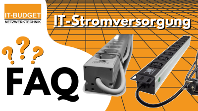 IT-BUDGET FAQ: IT-Stromversorgung - IT-BUDGET FAQ: IT-Stromversorgung