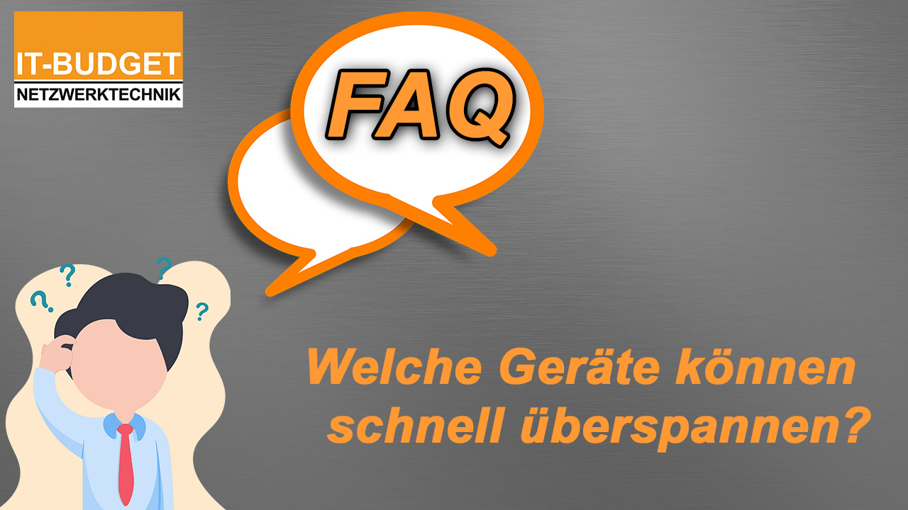 Welche Geräte können schnell überspannen?